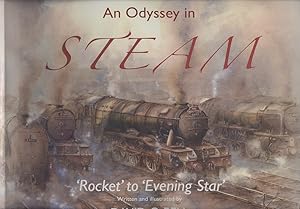 An Odyssey in Steam - Railway Paintings Fron ' Rocket' to 'Evening Star'.