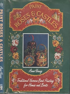 Bild des Verkufers fr Paint Roses and Castles: Traditional Narrow Boat Painting for Homes and Boats zum Verkauf von Dereks Transport Books