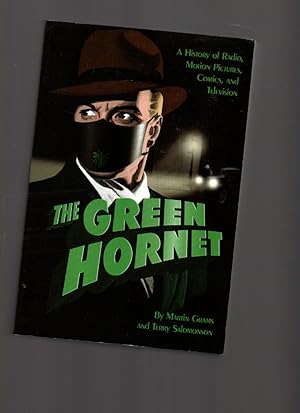 Imagen del vendedor de THE GREEN HORNET: a History of Radio, Motion Pictures, Comics and Television a la venta por Mossback Books