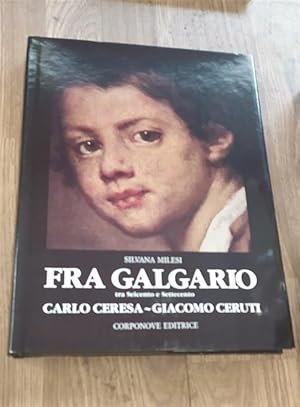 Image du vendeur pour Fra Galgario. Tra Seicento E Settecento. Carlo Ceresa - Giacomo Ceruti mis en vente par Piazza del Libro