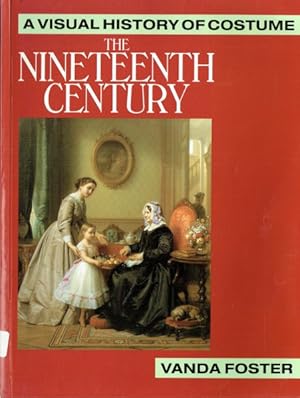 Seller image for A VISUAL HISTORY OF COSTUME: THE NINETEENTH CENTURY for sale by Paul Meekins Military & History Books