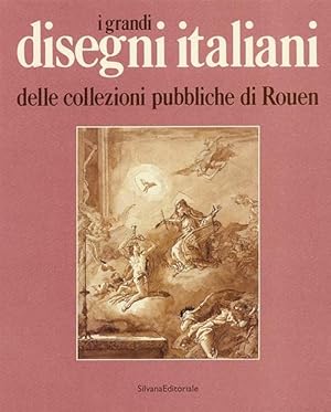 Bild des Verkufers fr I Grandi Disegni Italiani Delle Collezioni Pubbliche Di Rouen zum Verkauf von Piazza del Libro
