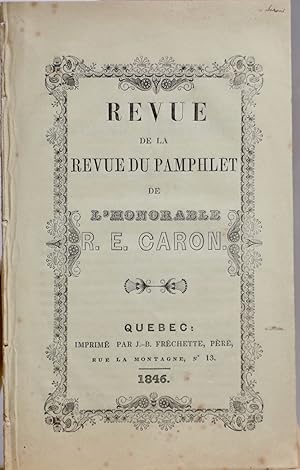 Revue de la revue du Pamphlet de l'Honorable R.E. Caron