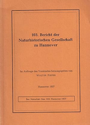 Bild des Verkufers fr 103. Bericht der Naturhistorischen Gesellschaft zu Hannover zum Verkauf von Paderbuch e.Kfm. Inh. Ralf R. Eichmann