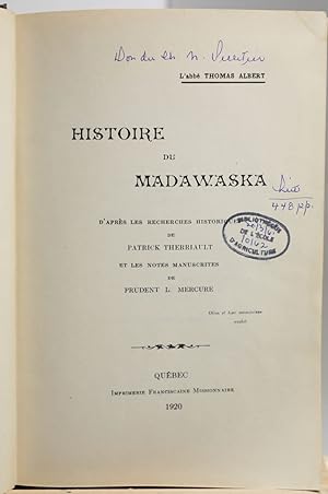 Histoire du Madawaska d'après les recherches historiques de Patrick Therriault et les notes manus...