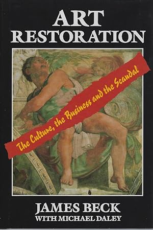 Imagen del vendedor de Art Restoration : The Culture, the Business and the Scandal a la venta por Mike Park Ltd