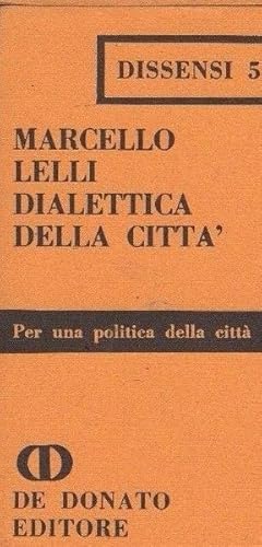 Seller image for DIALETTICA DELLA CITTA'. Per una politica della citt� for sale by Messinissa libri