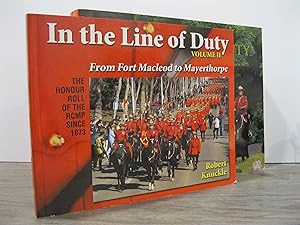 IN THE LINE OF DUTY: THE HONOUR ROLL OF THE RCMP SINCE 1873 and IN THE LINE OF DUTY FROM FORT MAC...