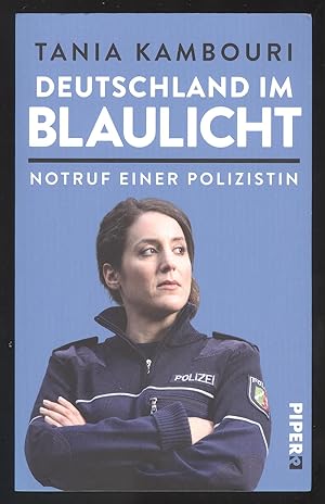 Bild des Verkufers fr Deutschland im Blaulicht. Notruf einer Polizistin. zum Verkauf von Versandantiquariat Markus Schlereth