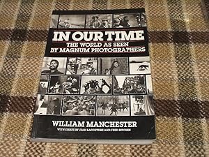Bild des Verkufers fr In Our Time: World As Seen By "Magnum" Photographers zum Verkauf von M & P BOOKS   PBFA MEMBER