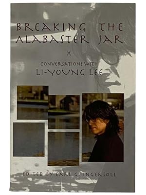 Seller image for Breaking the Alabaster Jar: Conversations with Li-Young Lee (American Reader Series, No. 7) for sale by Yesterday's Muse, ABAA, ILAB, IOBA