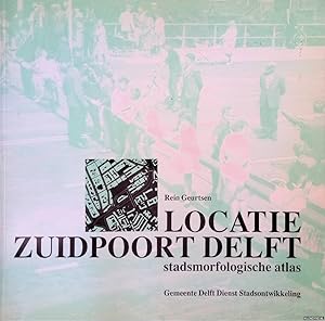 Bild des Verkufers fr Locatie Zuidpoort Delft. Stadsmorfologische atlas zum Verkauf von Klondyke