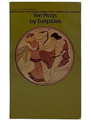 Seller image for Ten Plays by Euripides for sale by Yesterday's Muse, ABAA, ILAB, IOBA