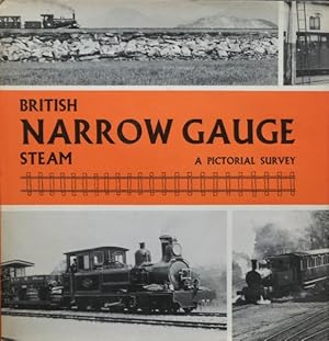 British Narrow Gauge Steam : A Pictorial Survey