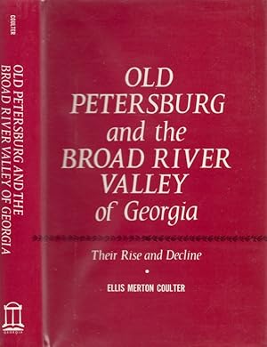 Seller image for Old Petersburg and the Broad River Valley of Georgia: Their Rise and Decline for sale by Americana Books, ABAA