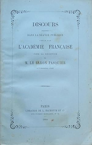 Imagen del vendedor de Discours prononc dans la sance publique tenue par l'Acadmie Franaise pour la rception de M. le baron Pasquier a la venta por Bouquinerie L'Ivre Livre