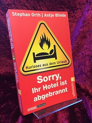 Seller image for Sorry, Ihr Hotel ist abgebrannt. Kurioses aus dem Urlaub. for sale by Altstadt-Antiquariat Nowicki-Hecht UG