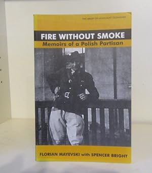 Image du vendeur pour Fire Without Smoke: Memoirs of a Polish Partisan mis en vente par BRIMSTONES