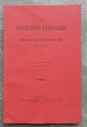 Les institutions patronales de la Compagnie des chemins de fer du Midi.