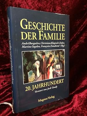 Immagine del venditore per Geschichte der Familie. 20. Jahrhundert. Vorwort von Jack Goody. Aus dem Franzsischen von Gabriele Krger-Wirrer. venduto da Altstadt-Antiquariat Nowicki-Hecht UG