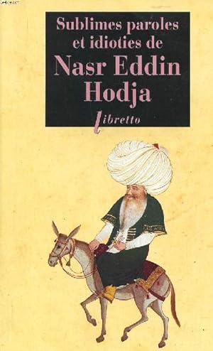 Bild des Verkufers fr Sublimes paroles et idioties de Nasr Eddin Hodja Collection Libretto N120 zum Verkauf von Le-Livre