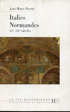 Seller image for Italies normandes XI-XII sicles Collection La vie quotidienne Civilisations et socits for sale by Le-Livre