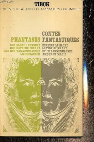 Image du vendeur pour Phantasus : Der blonde Eckbert, Der Getreue Eckart und der Tannenhaeuser, Liebeszauber / Contes fantastiques : Eckbert le Blond, Le fidle Eckart et le Tannenhauser, Amour et magie mis en vente par Le-Livre