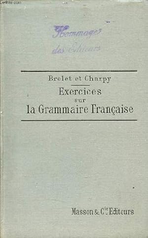 Seller image for Exercices sur la grammaire franaise  l'usage de la classe de quatrime et des classes suprieures. for sale by Le-Livre