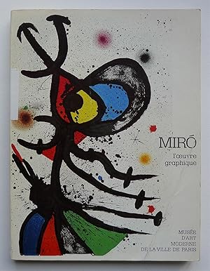 Miró. L'oeuvre graphique. Musée d'Art Moderne, Paris, 1974.