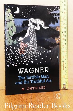 Wagner: The Terrible Man and His Truthful Art. (1998 Larkin-Stuart Lectures).