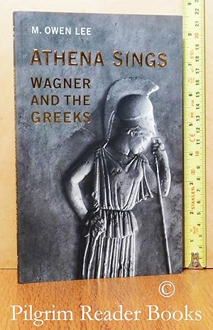 Athena Sings: Wagner and the Greeks.