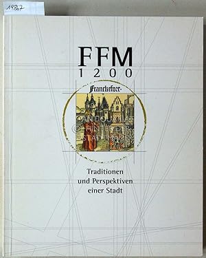 Bild des Verkufers fr FFM 1200. Traditionen und Perspektiven einer Stadt. zum Verkauf von Antiquariat hinter der Stadtmauer