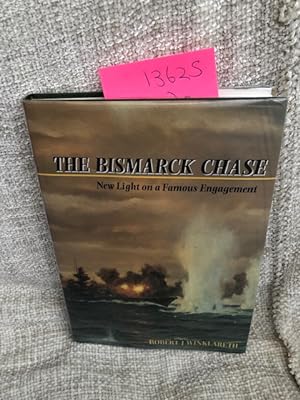 Seller image for The Bismarck chase: new light on a famous engagement for sale by Anytime Books