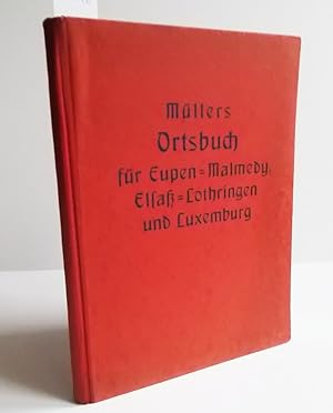 Müllers Ortsbuch für Eupen-Malmedy, Elsaß-Lothringen und Luxemburg