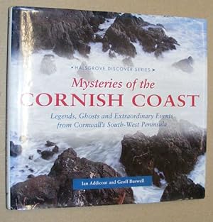 Image du vendeur pour Mysteries of the Cornish Coast: legends, ghosts and extraordinary events from Cornwall's South-West Peninsula (Halsgrove Discover Series) mis en vente par Nigel Smith Books