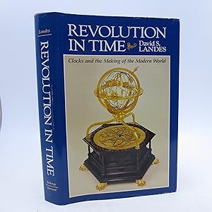 Revolution in Time: Clocks and the Making of the Modern World (SECOND PRINTING)