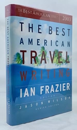 Image du vendeur pour The Best American Travel Writing 2003 mis en vente par Zach the Ripper Books