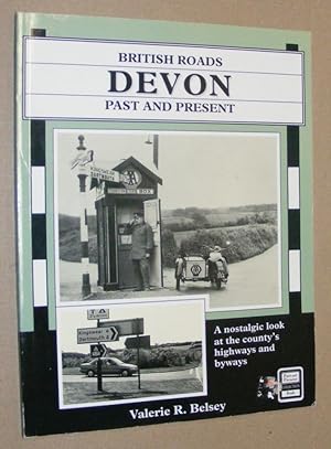 Seller image for British roads past and present: Devon : a nostalgic look at the county's highways and byways for sale by Nigel Smith Books