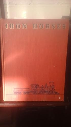 Seller image for Iron Horses: American Locomotives 1829-1900 for sale by Stone Soup Books Inc