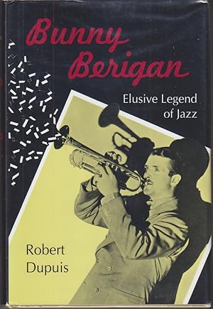 Seller image for Bunny Berrigan. Elusive Legend Of Jazz for sale by Beasley Books, ABAA, ILAB, MWABA