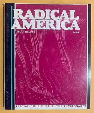 Immagine del venditore per Radical America: Volume 17, Numbers 2 & 3, March-June 1983, "Special Double Issue: The Environment." venduto da Exchange Value Books