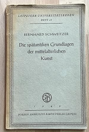 Bild des Verkufers fr Die sptantiken Grundlagen der mittelalterlichen Kunst : Vortrag, gehalten im Januar 1942 an der Universitt Leipzig. Universitt Leipzig: Leipziger Universittsreden ; H. 16 zum Verkauf von Antiquariat Peda