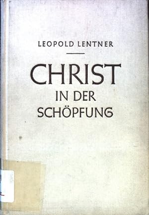 Bild des Verkufers fr Christ in der Schpfung : Erkenntnis, Glaube, Bekenntnis. Ein Lese- und Werkbuch zum Religionsunterricht an hheren Schulen. zum Verkauf von books4less (Versandantiquariat Petra Gros GmbH & Co. KG)