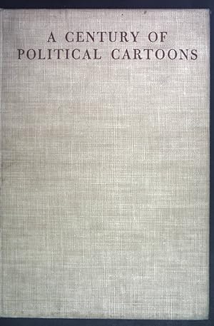 Seller image for A Century of Political Cartoons. Caricature in the United States from 1800 to 1900. for sale by books4less (Versandantiquariat Petra Gros GmbH & Co. KG)