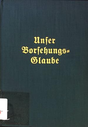 Immagine del venditore per Unser Vorsehungsglaube. venduto da books4less (Versandantiquariat Petra Gros GmbH & Co. KG)