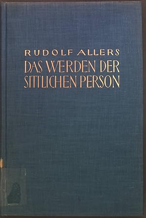 Seller image for Das Werden der sittlichen Person: Wesen und Erziehung des Charakters for sale by books4less (Versandantiquariat Petra Gros GmbH & Co. KG)
