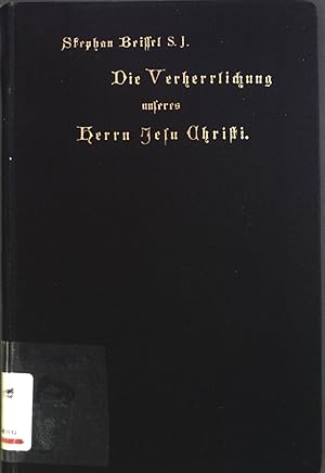 Seller image for Die Verherrlichung unseres Herrn Jesu Christi: Betrachtungspunkte fr die Osterzeit for sale by books4less (Versandantiquariat Petra Gros GmbH & Co. KG)