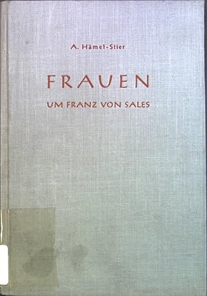 Bild des Verkufers fr Frauen um Franz von Sales. zum Verkauf von books4less (Versandantiquariat Petra Gros GmbH & Co. KG)