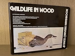 Bild des Verkufers fr Wildlife in Wood. A Duck Carvers Handbook (signed copy) zum Verkauf von Dale Cournoyer Books