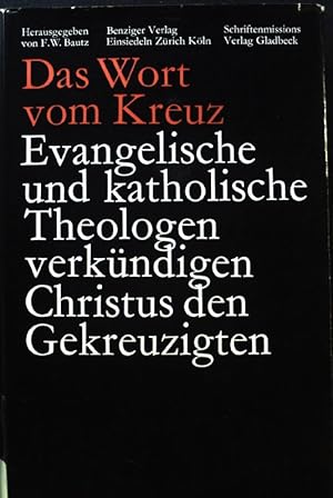 Bild des Verkufers fr Das Wort vom Kreuz : Evangelische und katholische Theologen verkndigen Christus, den Gekreuzigten. zum Verkauf von books4less (Versandantiquariat Petra Gros GmbH & Co. KG)